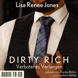 Hörbuch Verbotenes Verlangen - Dirty Rich, Band 2 (ungekürzt)  - Autor Lisa Renee Jones   - gelesen von Schauspielergruppe