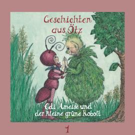 Hörbuch Geschichten aus Ötz, Folge 1: Edi Ameise und der grüne Kobolt  - Autor Lisa Schamberger   - gelesen von Schauspielergruppe