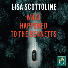 Hörbuch What Happened to the Bennetts  - Autor Lisa Scottoline   - gelesen von John Chancer
