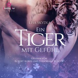 Hörbuch Ein Tiger mit Gefühl (ungekürzt)  - Autor Lisa Skydla   - gelesen von Schauspielergruppe