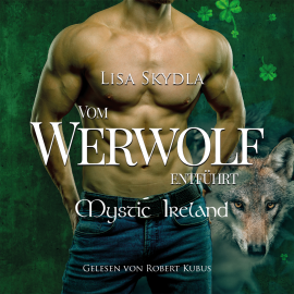 Hörbuch Vom Werwolf entführt  - Autor Lisa Skydla   - gelesen von Robert Kubus