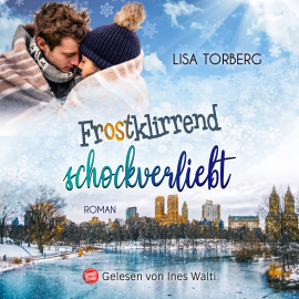 Hörbuch Frostklirrend schockverliebt  - Autor Lisa Torberg   - gelesen von Ines Walti