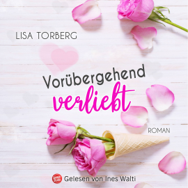 Hörbuch Vorübergehend verliebt  - Autor Lisa Torberg   - gelesen von Ines Walti