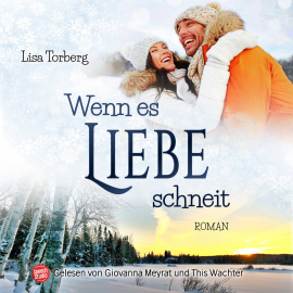 Hörbuch Wenn es Liebe schneit  - Autor Lisa Torberg   - gelesen von Schauspielergruppe