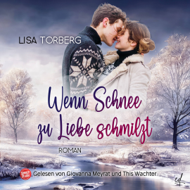 Hörbuch Wenn Schnee zu Liebe schmilzt  - Autor Lisa Torberg   - gelesen von Schauspielergruppe