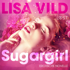 Hörbuch Sugargirl: Erotische Novelle (Ungekürzt)  - Autor Lisa Vild   - gelesen von Helene Hagen