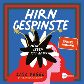 Hörbuch Hirngespinste. Mein Leben mit ADHS  - Autor Lisa Vogel.   - gelesen von Aileen Wrozyna.