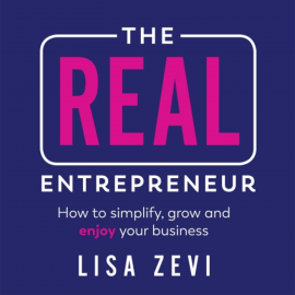Hörbuch The REAL Entrepreneur  - Autor Lisa Zevi   - gelesen von Lisa Zevi