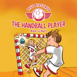 Hörbuch The Handball Player #2: Alex Is Hurt  - Autor Lise Bidstrup   - gelesen von Fredrik Tellerup