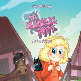 Hörbuch The Magical Pony #1: A New Friend  - Autor Lise Bidstrup   - gelesen von Maggie Ross