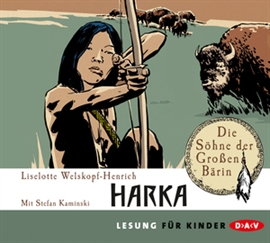 Hörbuch Die Söhne der Großen Bärin - Harka  - Autor Liselotte Welskopf-Henrich   - gelesen von Stefan Kaminski