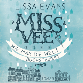 Hörbuch Miss Vee oder wie man die Welt buchstabiert  - Autor Lissa Evans   - gelesen von Cornelia Dörr