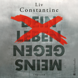 Hörbuch Dein Leben gegen meins (ungekürzt)  - Autor Liv Constantine   - gelesen von Sarah Dorsel