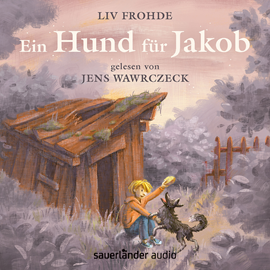 Hörbuch Ein Hund für Jakob  - Autor Liv Frohde   - gelesen von Jens Wawrczeck