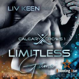 Hörbuch Limitless Game - Calgary Crows, Band 1 (ungekürzt)  - Autor Liv Keen, Kathrin Lichters   - gelesen von Schauspielergruppe