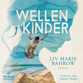 Hörbuch Wellenkinder  - Autor Liv Marie Bahrow   - gelesen von Simone Kabst