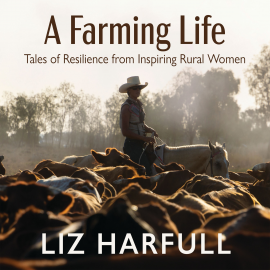 Hörbuch A Farming Life  - Autor Liz Harfull   - gelesen von Taryn Ryan