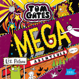 Hörbuch Tom Gates 13. Mega-Abenteuer (oder so)  - Autor Liz Pichon   - gelesen von Frank Bahrenberg