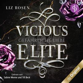Hörbuch Vicious Elite - Gefährliche Liebe - Blackbury Academy-Reihe, Band 3 (Ungekürzt)  - Autor Liz Rosen   - gelesen von Schauspielergruppe