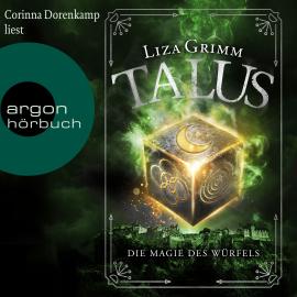 Hörbuch Talus - Die Magie des Würfels - Die Hexen von Edinburgh, Band 2 (Ungekürzt)  - Autor Liza Grimm   - gelesen von Corinna Dorenkamp