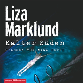 Hörbuch Kalter Süden  - Autor Liza Marklund   - gelesen von Nina Petri