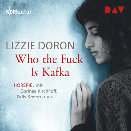 Hörbuch Who the Fuck Is Kafka  - Autor Lizzie Doron   - gelesen von Schauspielergruppe