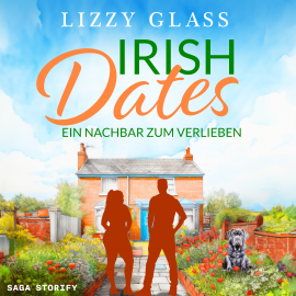 Hörbuch Irish Dates: Ein Nachbar zum Verlieben  - Autor Lizzy Glass   - gelesen von Schauspielergruppe
