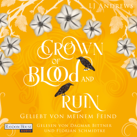 Hörbuch Crown of Blood and Ruin - Geliebt von meinem Feind  - Autor LJ Andrews   - gelesen von Schauspielergruppe