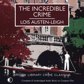 Hörbuch The Incredible Crime  - Autor Lois Austen-Leigh   - gelesen von Karen Cass