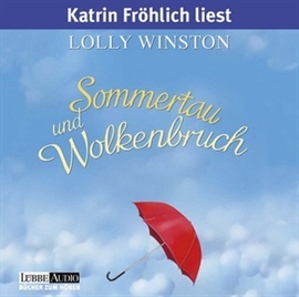 Hörbuch Sommertau und Wolkenbruch  - Autor Lolly Winston   - gelesen von Katrin Fröhlich
