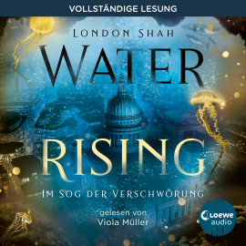 Hörbuch Water Rising (Band 2) - Im Sog der Verschwörung  - Autor London Shah   - gelesen von Viola Müller