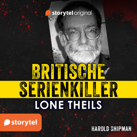 Hörbuch Britische Serienkiller - Harold Shipman  - Autor Lone Theils   - gelesen von Ulrike Kapfer