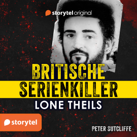 Hörbuch Britische Serienkiller - Peter Sutcliffe  - Autor Lone Theils   - gelesen von Ulrike Kapfer