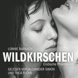 Hörbuch Wildkirschen  - Autor Lonnie Barbach   - gelesen von Schauspielergruppe