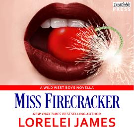 Hörbuch Miss Firecracker - Wild West Boys, Book 2 (Unabridged)  - Autor Lorelei James   - gelesen von Schauspielergruppe