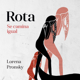 Hörbuch Rota se camina igual  - Autor Lorena Pronsky   - gelesen von Mara Brenner