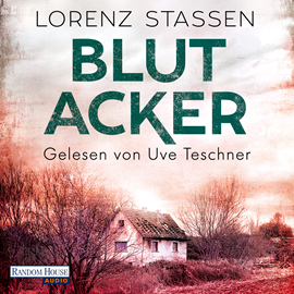 Hörbuch Blutacker  - Autor Lorenz Stassen   - gelesen von Uve Teschner