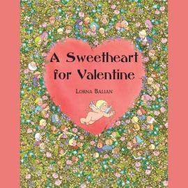 Hörbuch A Sweet Heart for Valentine (Unabridged)  - Autor Lorna Balian   - gelesen von Ariana Prusack