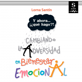 Hörbuch Cambiando la adversidad en bienestar emocional  - Autor Lorna Leticia Santín Hodges   - gelesen von Alegría Martínez