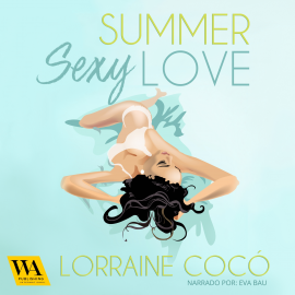Hörbuch Sexy Summer Love  - Autor Lorraine Cocó   - gelesen von Eva Bau