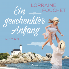 Hörbuch Ein geschenkter Anfang  - Autor Lorraine Fouchet   - gelesen von Axel Wostry