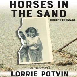 Hörbuch Horses in the Sand - Inanna Memoir Series (Unabridged)  - Autor Lorrie Potvin   - gelesen von Cheri Maracle