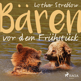 Hörbuch Bären vor dem Frühstück  - Autor Lothar Streblow   - gelesen von Lothar Streblow
