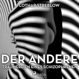 Hörbuch Der Andere - Träumereien eines Schizophrenen  - Autor Lothar Streblow   - gelesen von Lothar Streblow