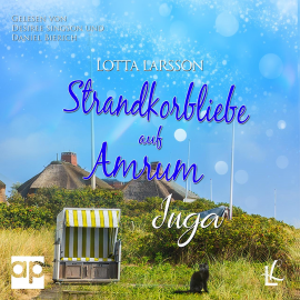 Hörbuch Strandkorbliebe auf Amrum - Inga  - Autor Lotta Larsson   - gelesen von Schauspielergruppe