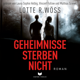 Hörbuch Geheimnisse sterben nicht  - Autor Lotte R. Wöss   - gelesen von Schauspielergruppe