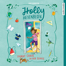 Hörbuch Holly Hexenbesen zaubert Chaos in der Schule (Holly Hexenbesen 2)  - Autor Lou Kuenzler   - gelesen von Yvonne Greitzke
