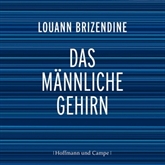 Hörbuch Das männliche Gehirn  - Autor Louann Brizendine   - gelesen von Philipp Schepmann