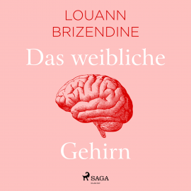 Hörbuch Das weibliche Gehirn  - Autor Louann Brizendine   - gelesen von Sandra Borgmann