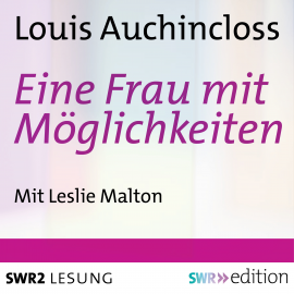 Hörbuch Eine Frau mit Möglichkeiten  - Autor Louis Auchincloss   - gelesen von Schauspielergruppe